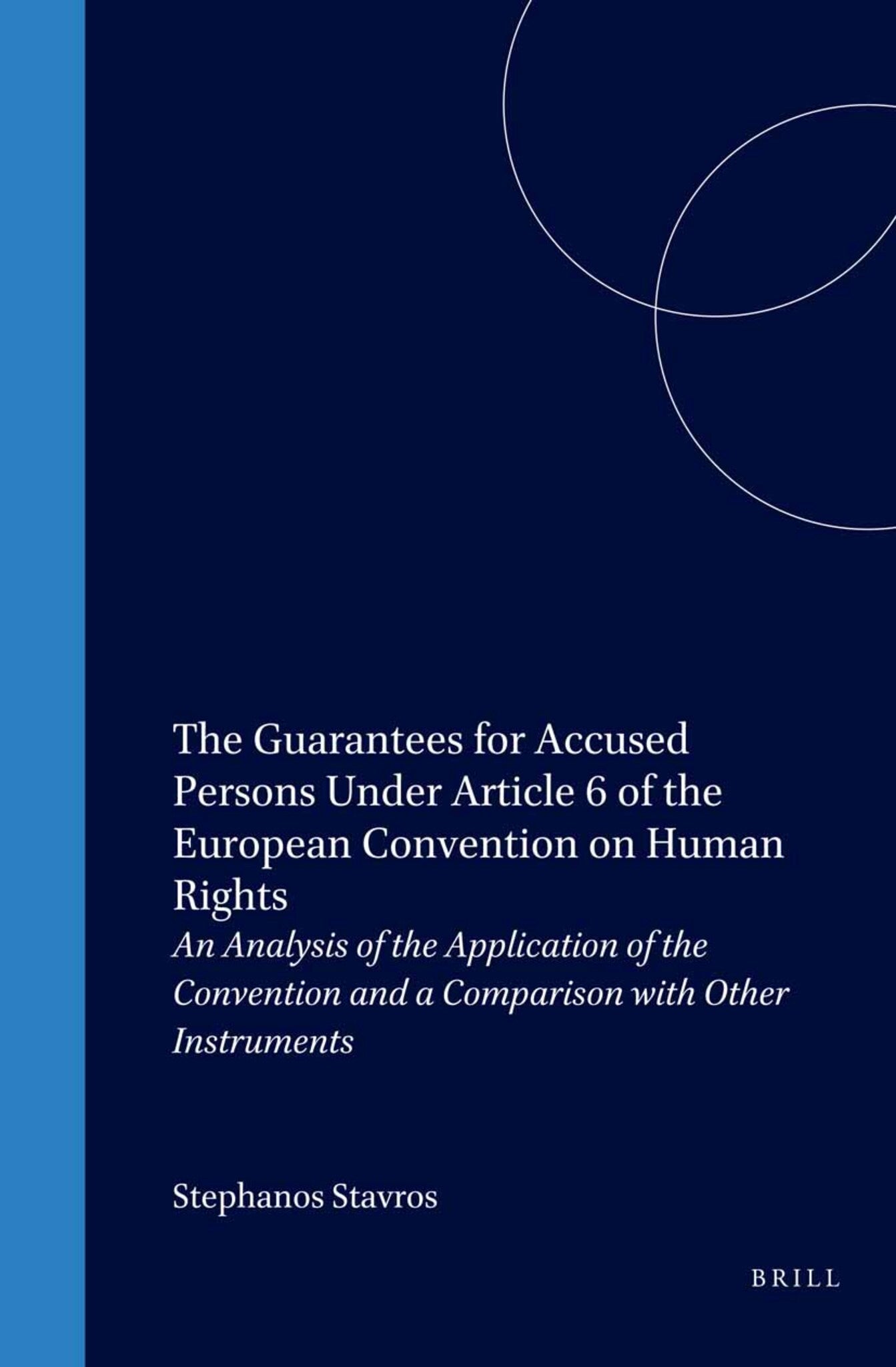 The Guarantees for Accused Persons Under Article 6 of the European Convention on Human Rights