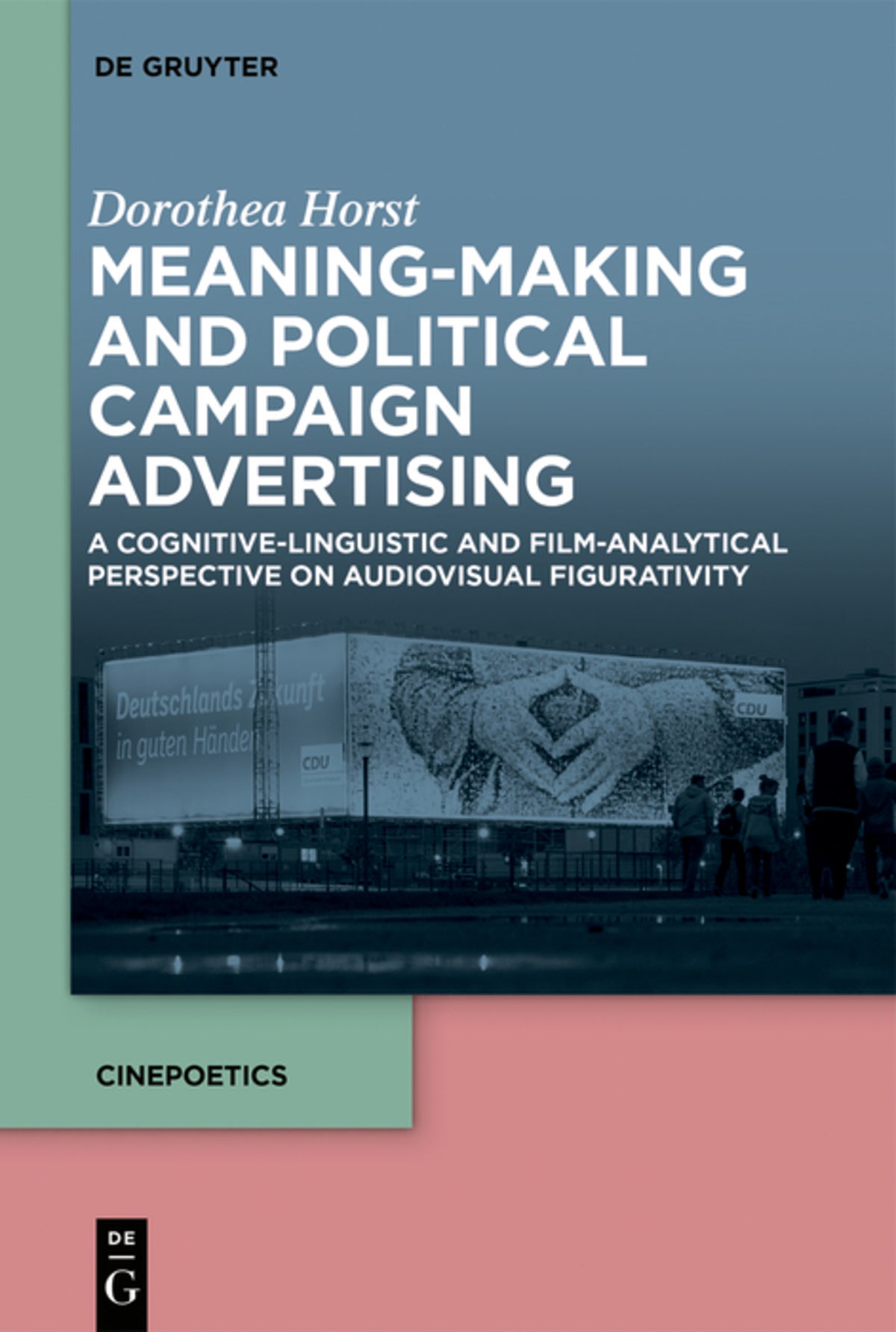Cover image for Meaning-Making and Political Campaign Advertising ISBN 9783110574470