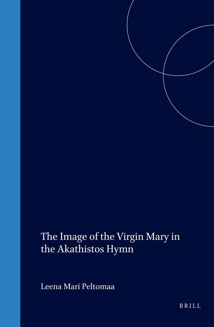 Cover image for The Image of the Virgin Mary in the Akathistos Hymn ISBN 9789004120884