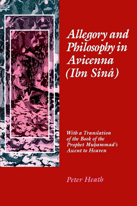 Allegory and Philosophy in Avicenna (Ibn Sînâ)