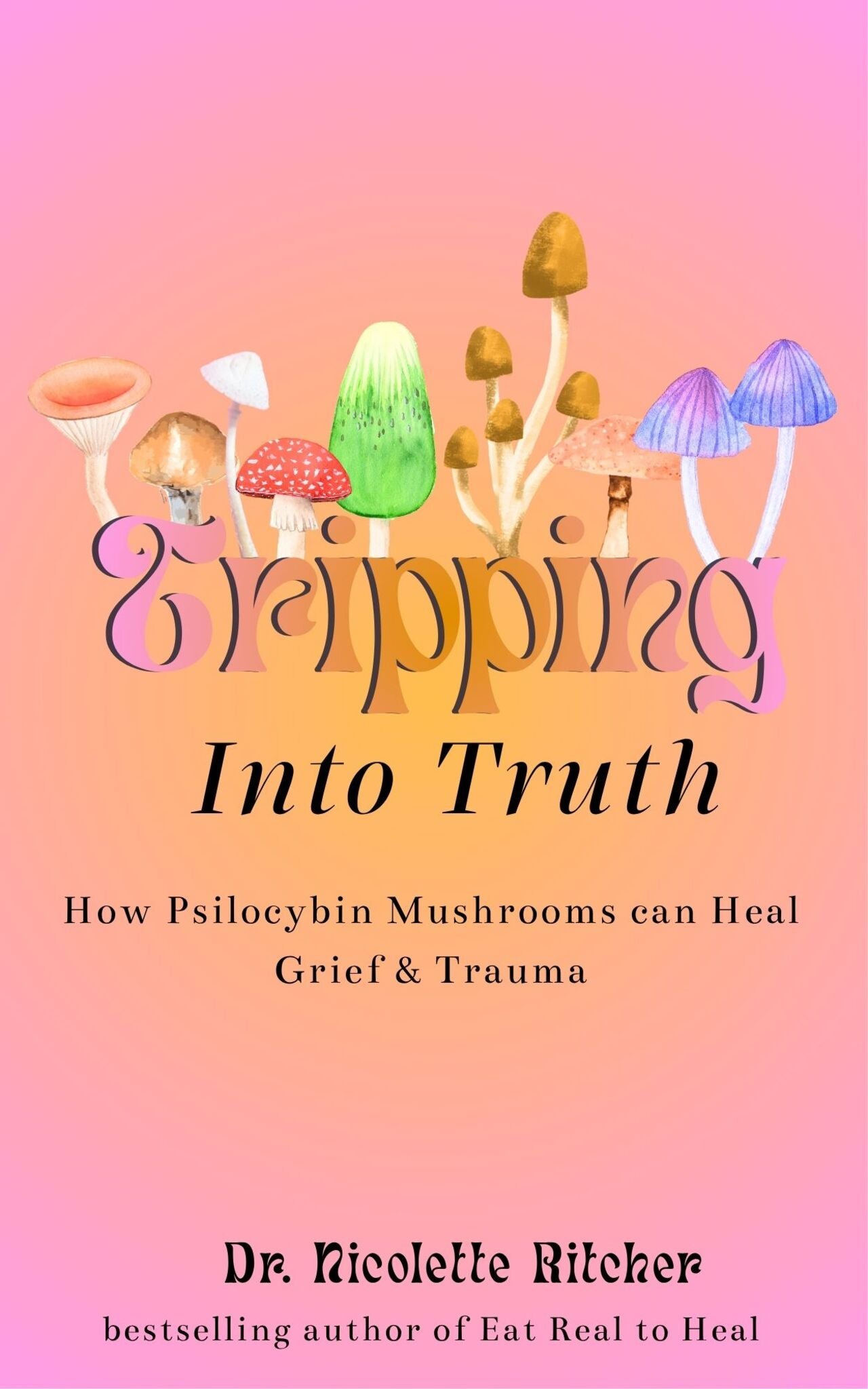 Tripping into Truth