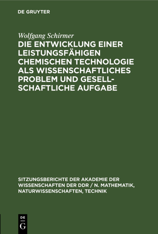 Die Entwicklung einer leistungsfähigen chemischen Technologie als wissenschaftliches Problem und gesellschaftliche Aufgabe