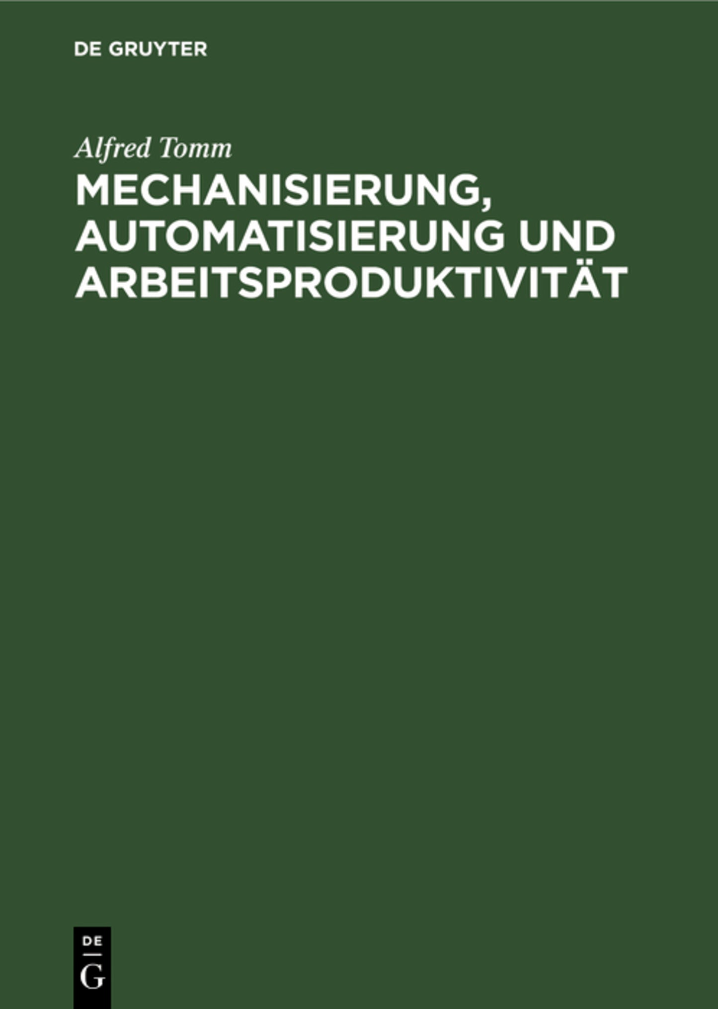Mechanisierung, Automatisierung und Arbeitsproduktivität