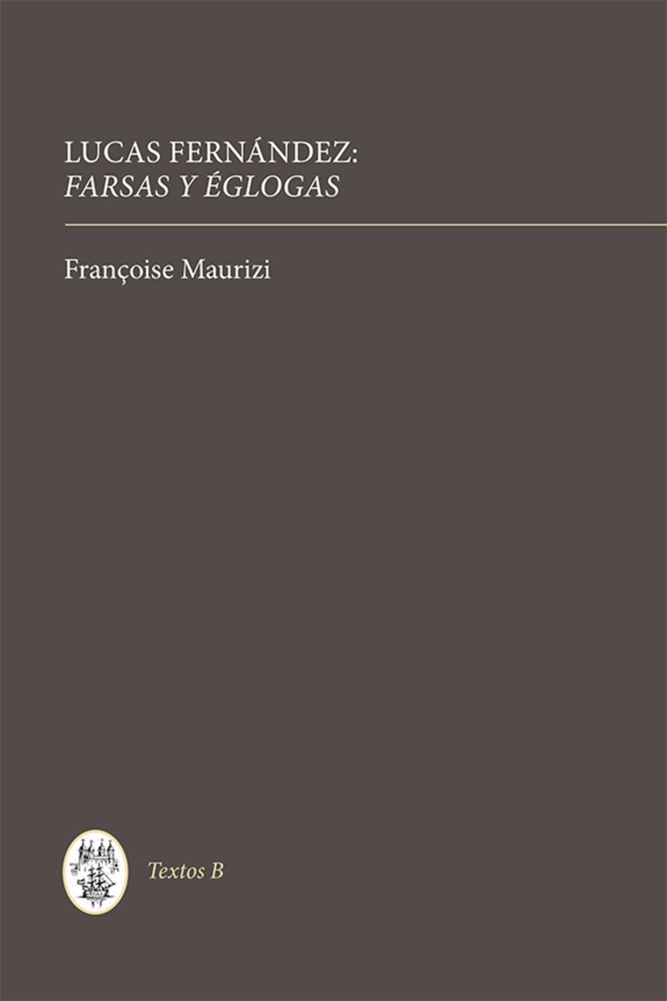Cover image for Lucas Fernández: Farsas y églogas ISBN 9781855662957