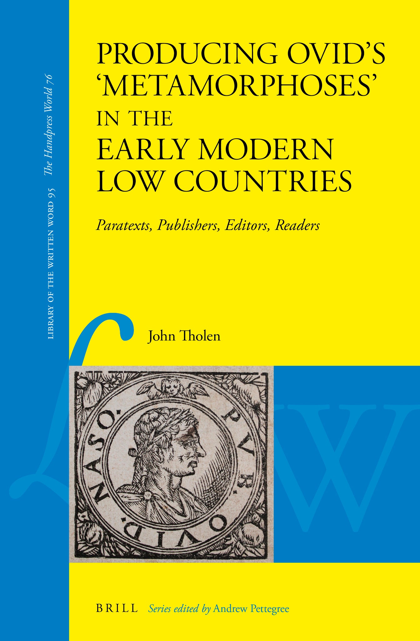 Producing Ovid’s 'Metamorphoses' in the Early Modern Low Countries