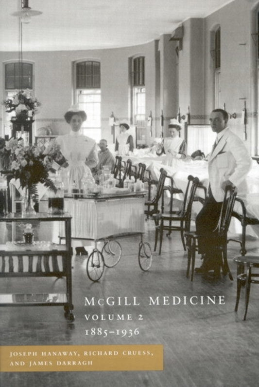 McGill Medicine, Volume 2, 1885-1936