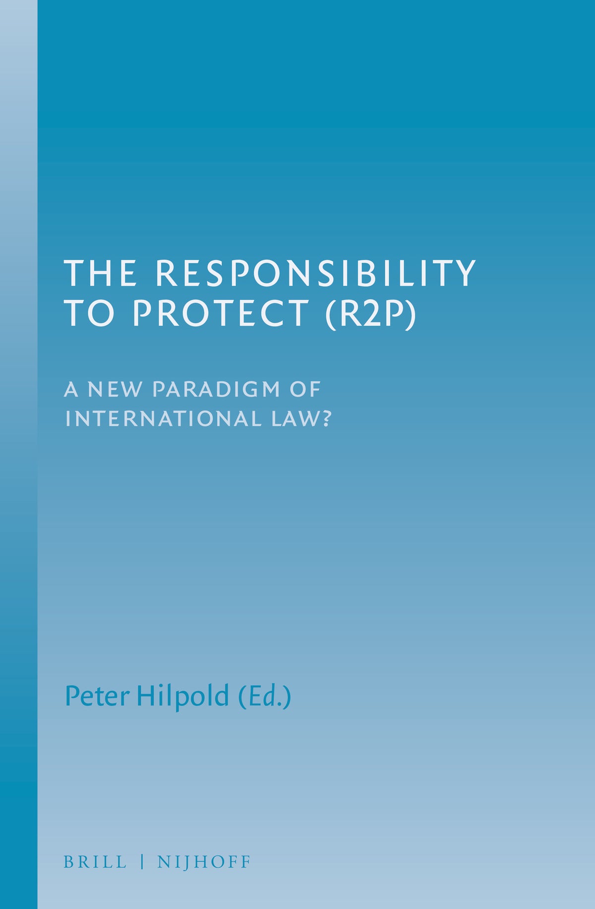 The Responsibility to Protect (R2P)
