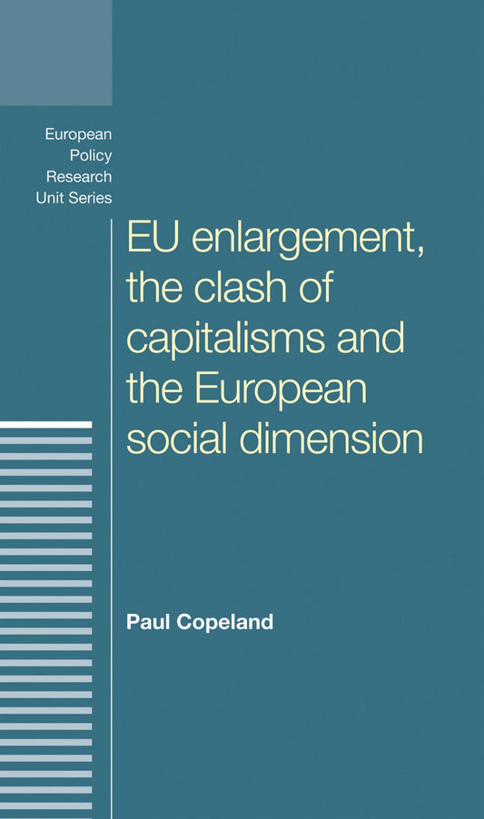 EU enlargement, the clash of capitalisms and the European social dimension