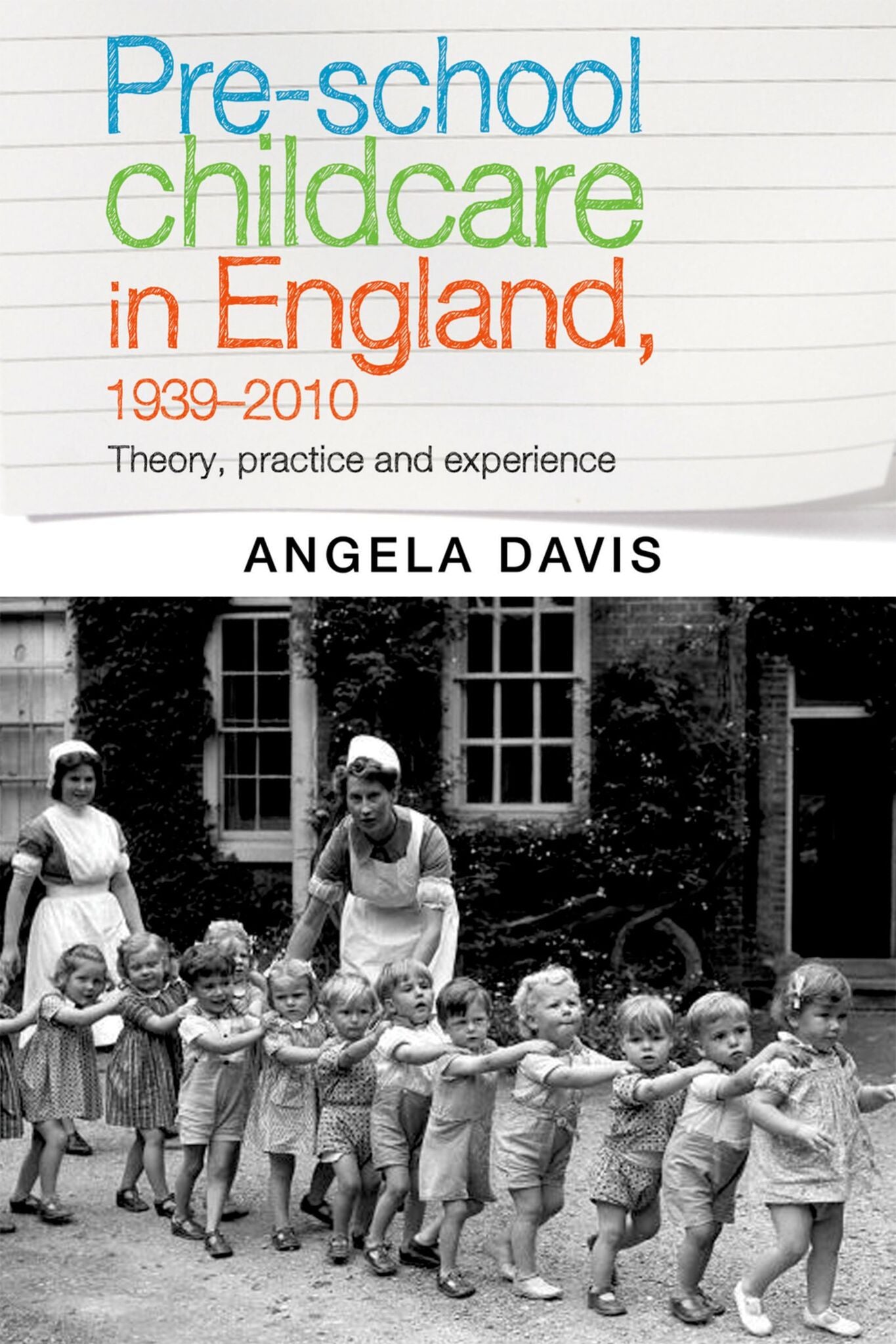 Pre–school childcare in England, 1939–2010