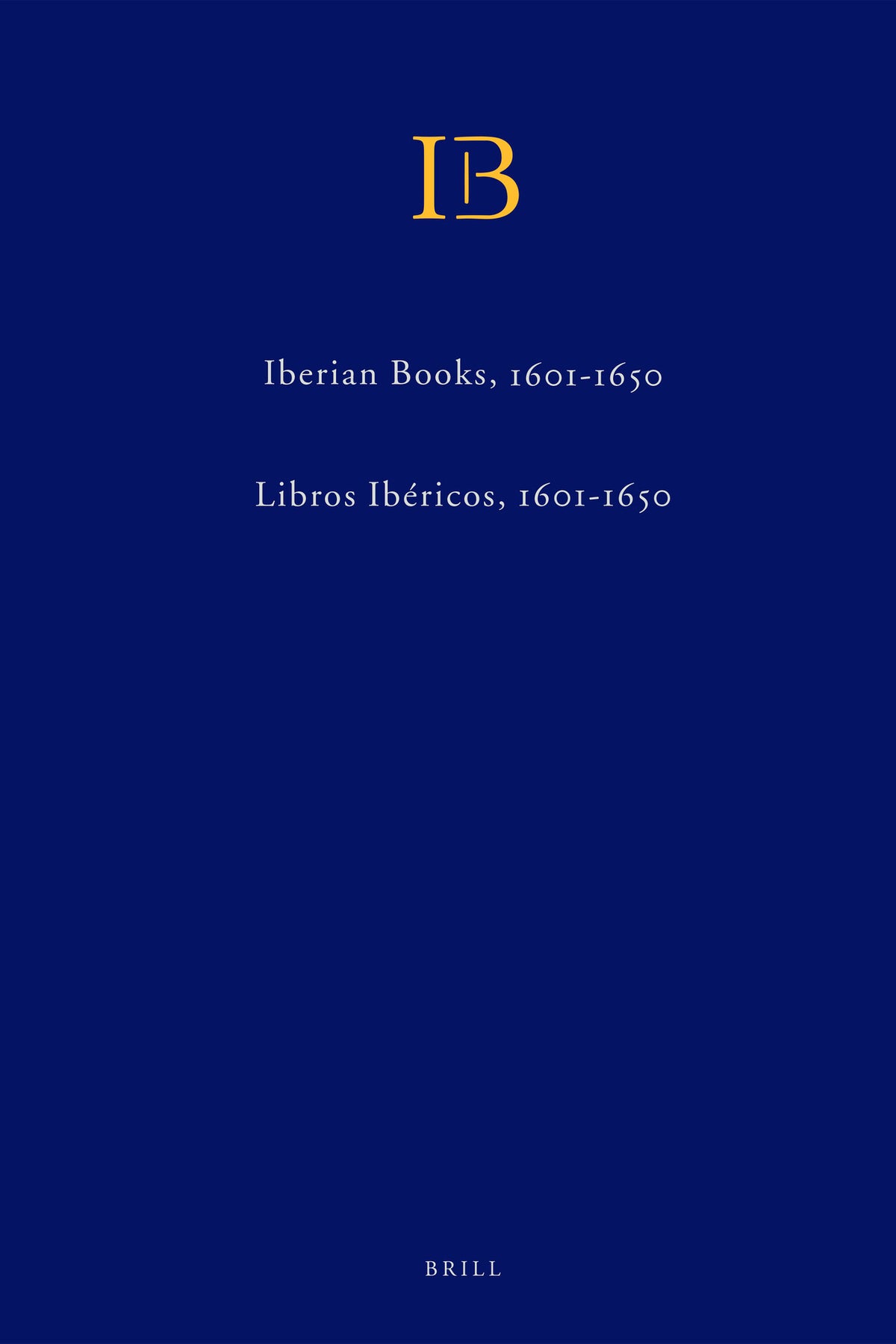 Cover image for Iberian Books Volumes II & III / Libros Ibéricos Volúmenes II y III (2 vols) ISBN 9789004292291