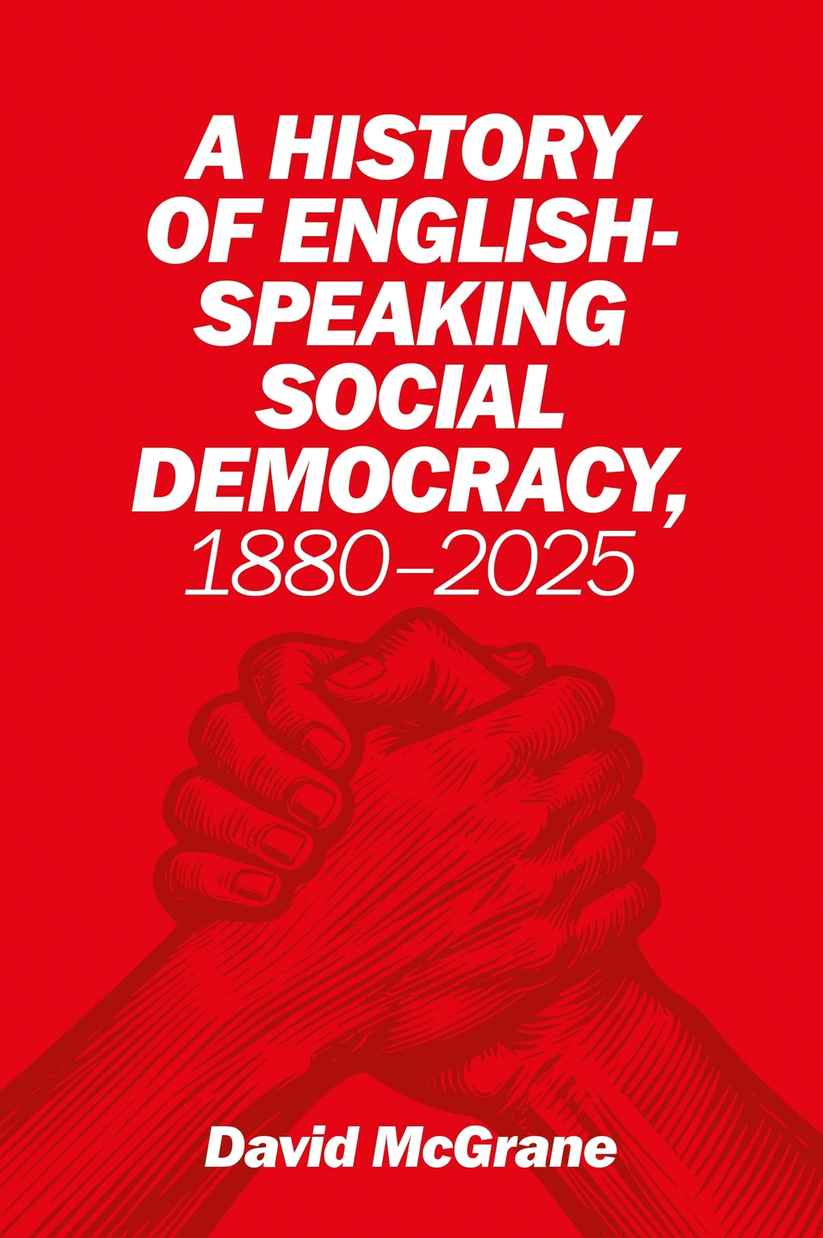 Cover image for A history of English-speaking social democracy, 1880–2025 ISBN 9781807072346