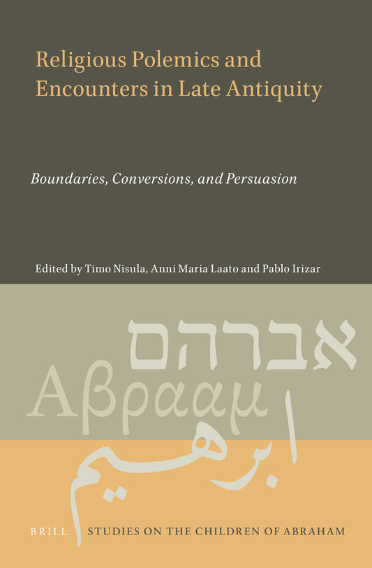 Religious Polemics and Encounters in Late Antiquity