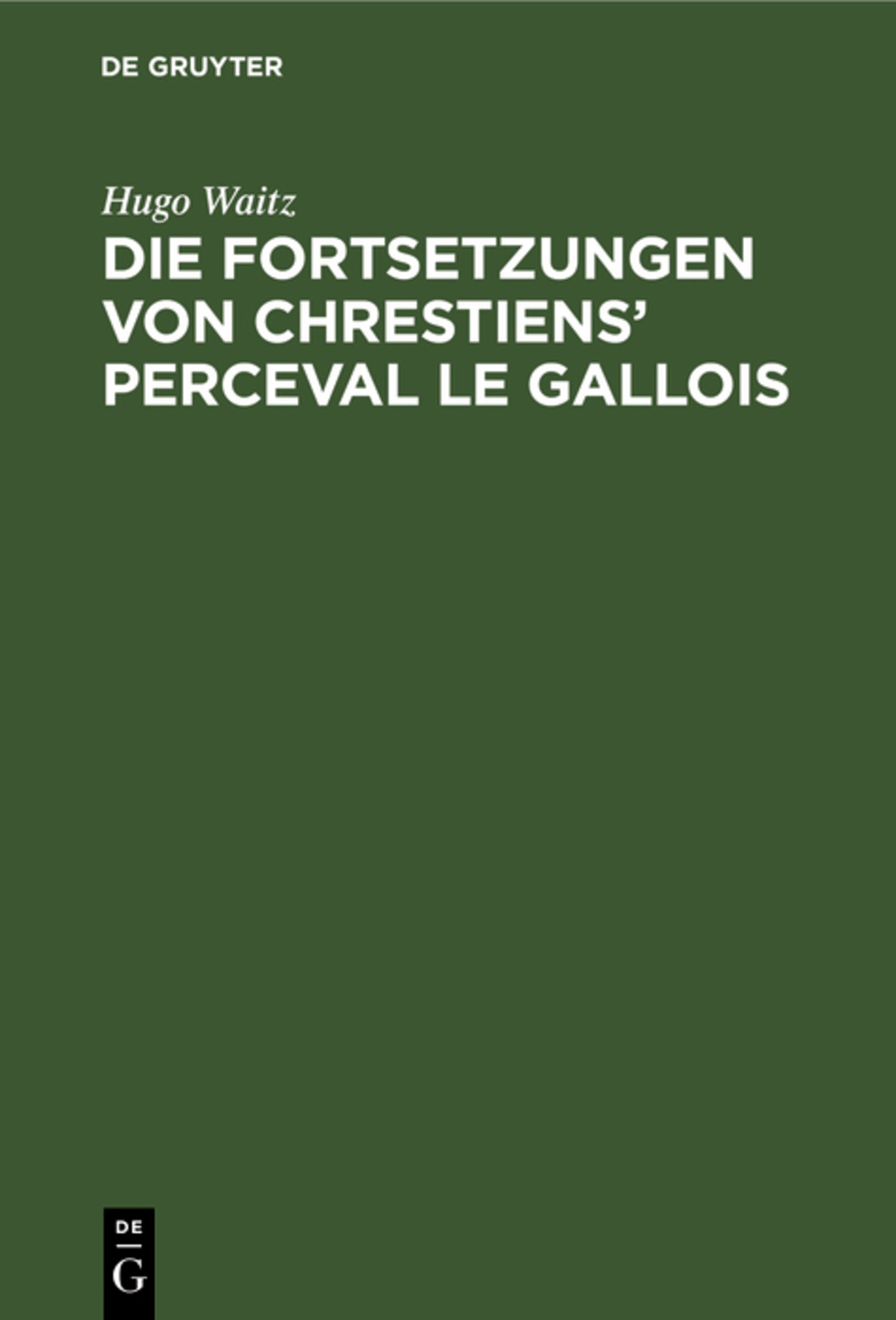 Die Fortsetzungen von Chrestiens' Perceval le Gallois