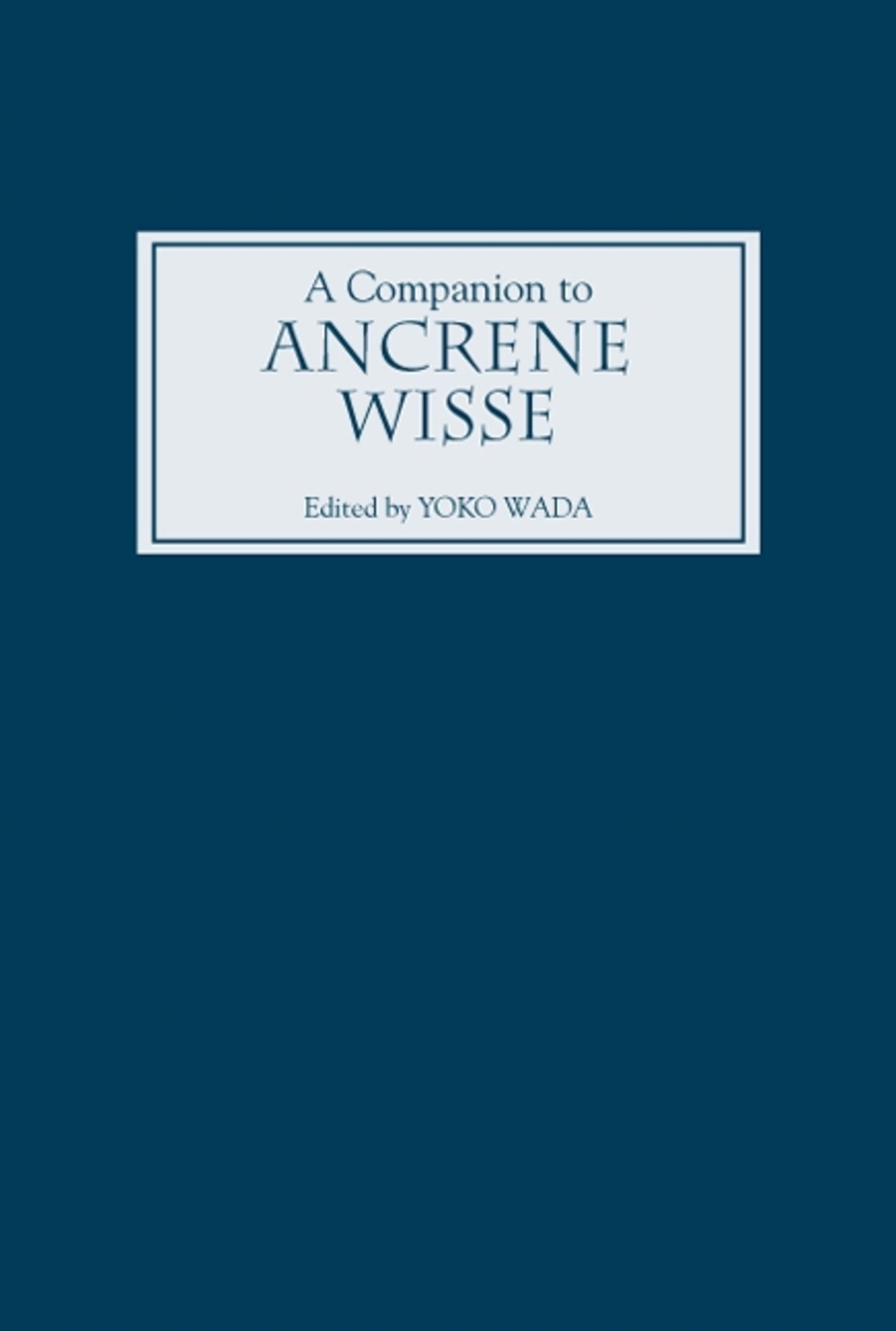 A Companion to Ancrene Wisse