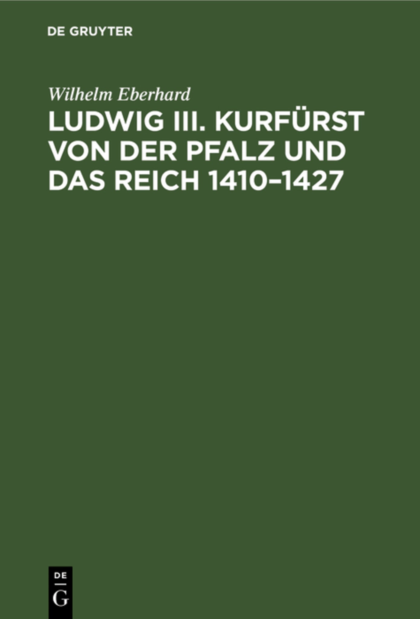 Ludwig III. Kurfürst von der Pfalz und das Reich 1410–1427