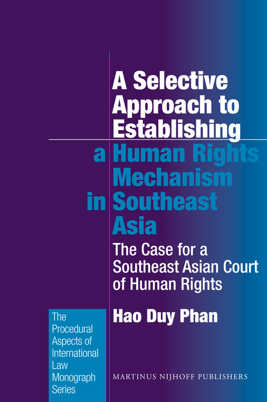 A Selective Approach to Establishing a Human Rights Mechanism in Southeast Asia
