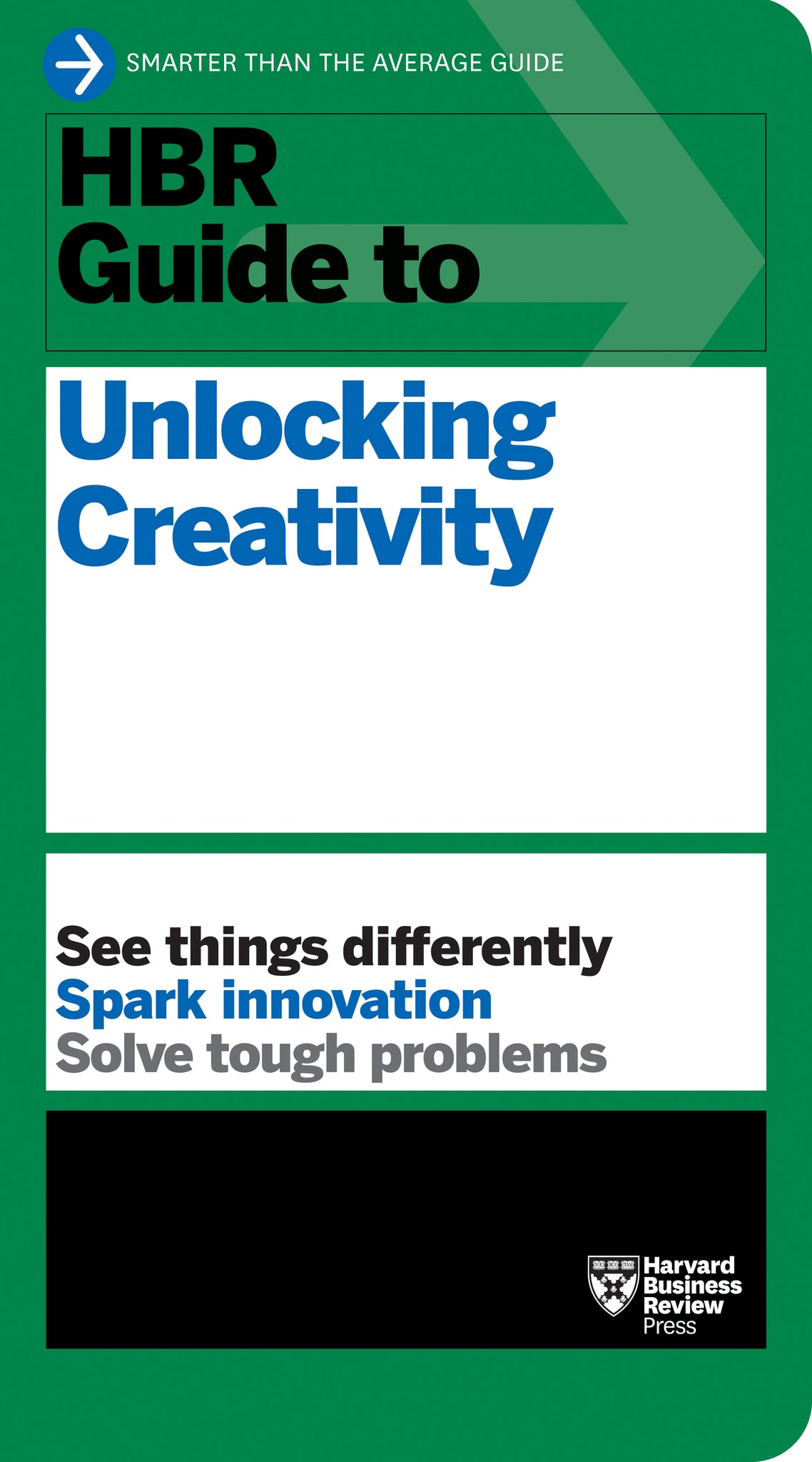 Cover image for HBR Guide to Unlocking Creativity ISBN 9781647825089