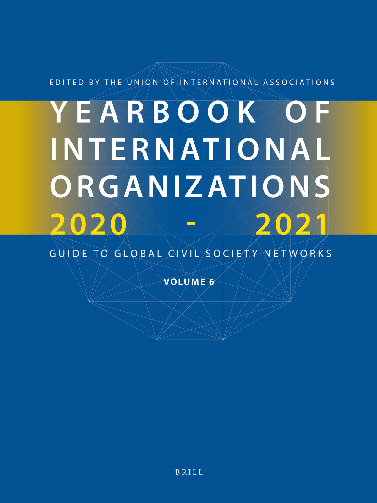 Yearbook of International Organizations 2020-2021, Volume 6