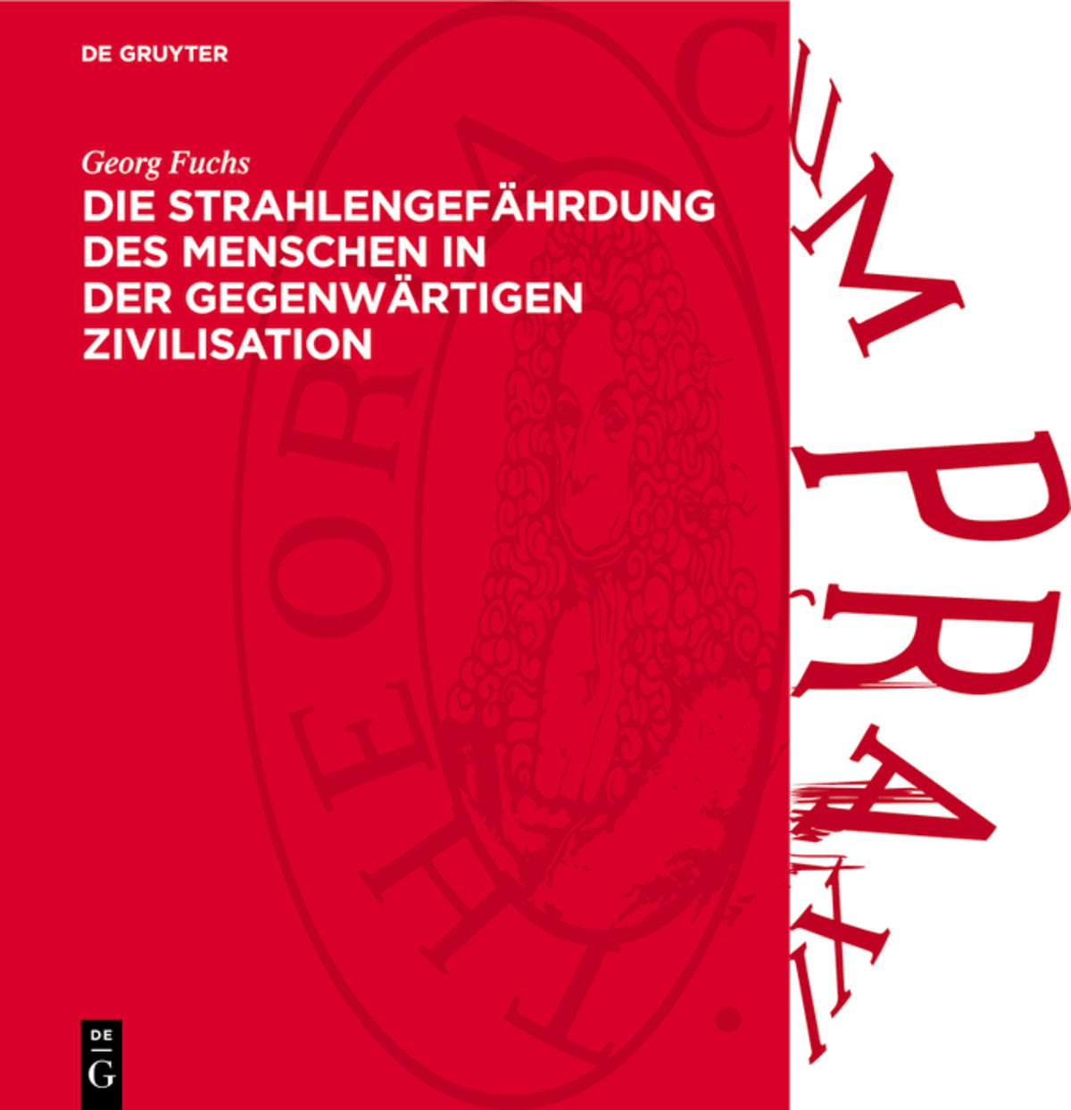 Die Strahlengefährdung des Menschen in der gegenwärtigen Zivilisation