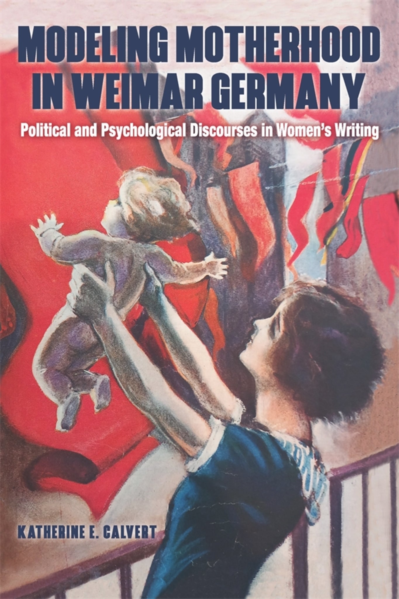 Cover image for Modeling Motherhood in Weimar Germany ISBN 9781640141674