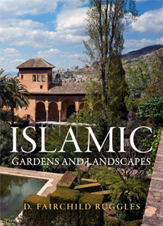 Islamic Gardens and Landscapes