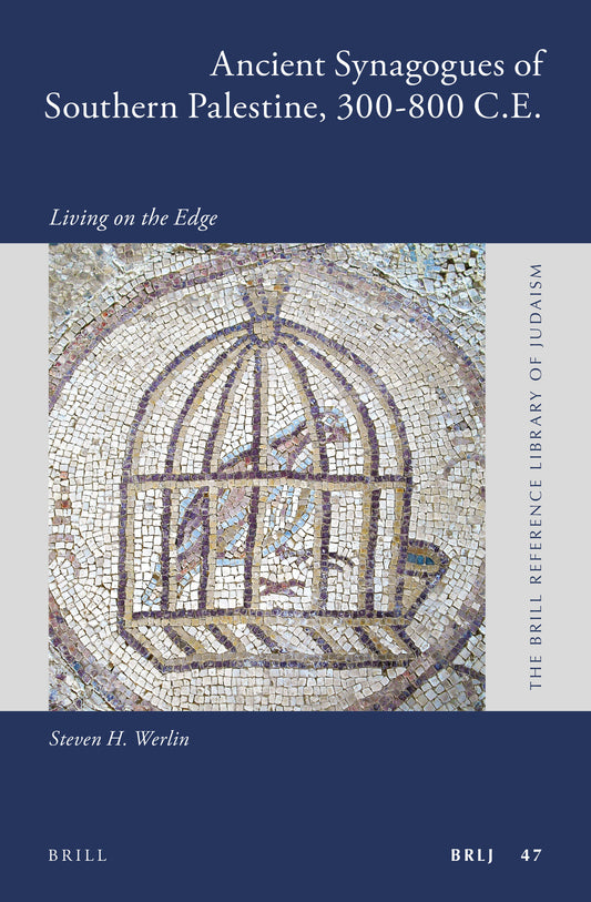 Ancient Synagogues of Southern Palestine, 300-800 C.E.