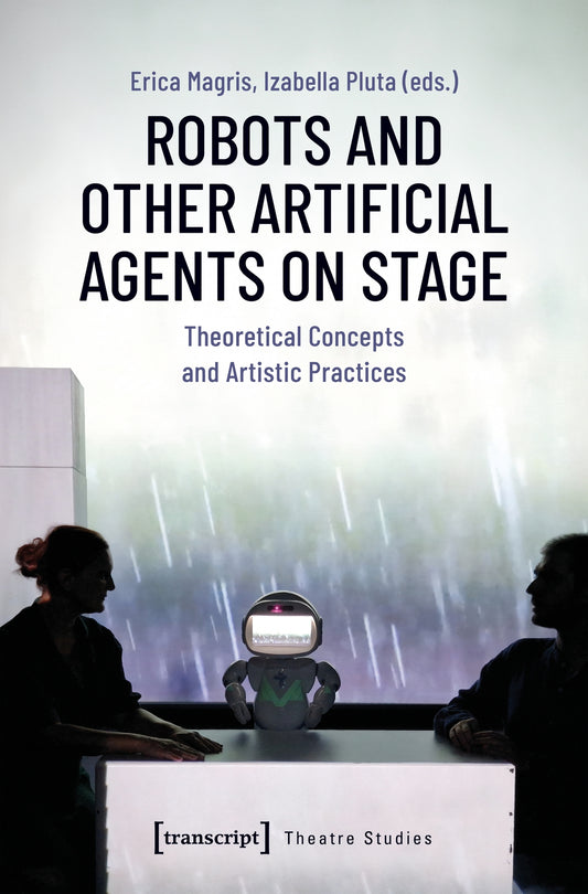 Robots and Other Artificial Agents on Stage