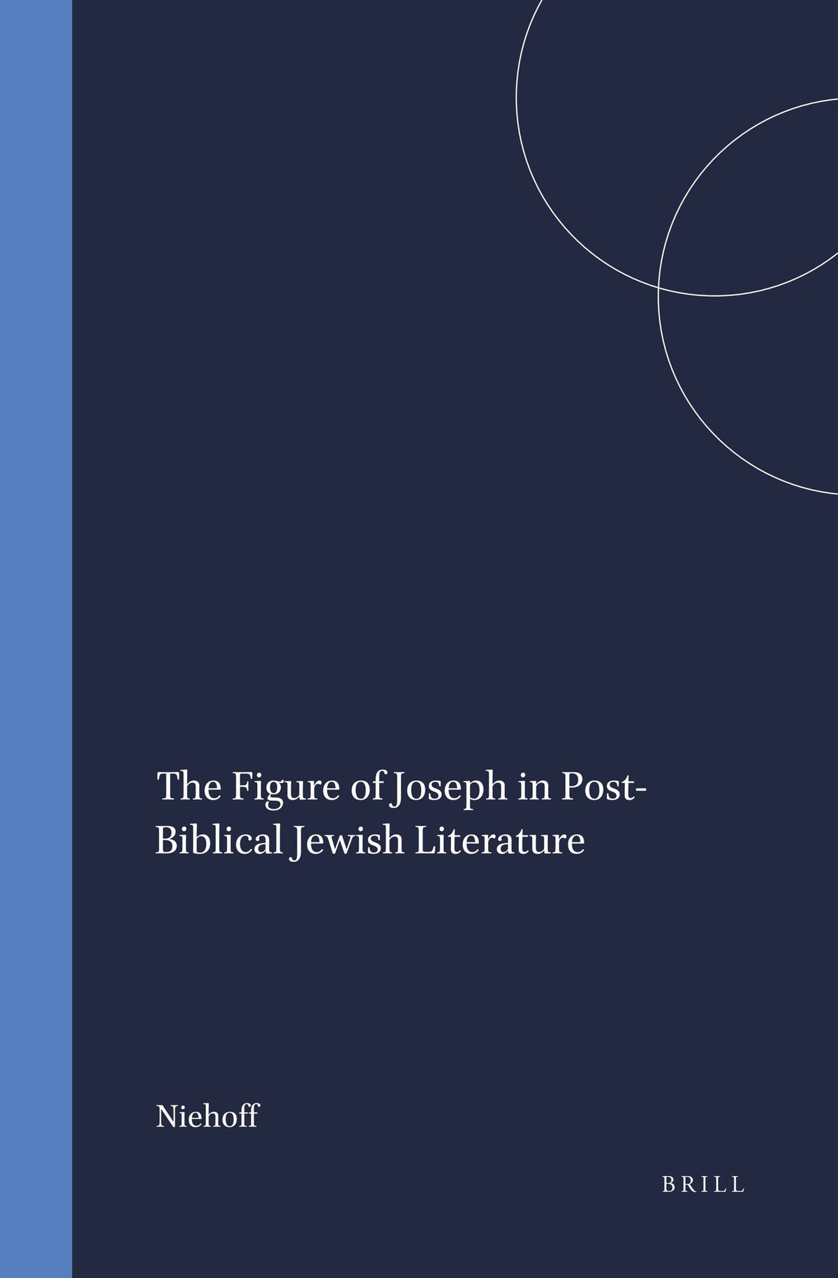 Cover image for The Figure of Joseph in Post-Biblical Jewish Literature ISBN 9789004095564