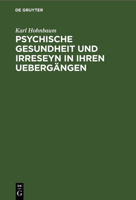 Psychische Gesundheit und Irreseyn in ihren Uebergängen
