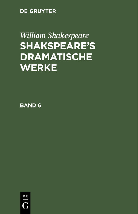 William Shakespeare: Shakspeare’s dramatische Werke. Band 6
