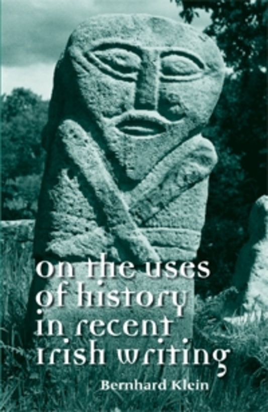 On the uses of history in recent Irish writing