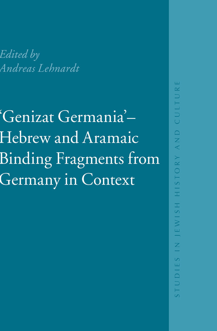 Cover image for "Genizat Germania" - Hebrew and Aramaic Binding Fragments from Germany in Context ISBN 9789004179547