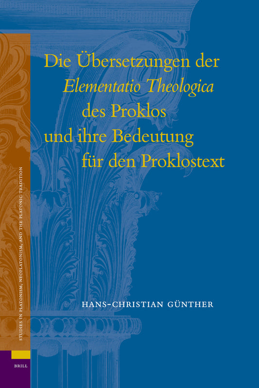 Die Übersetzungen der Elementatio Theologica des Proklos und Ihre Bedeutung für den Proklostext
