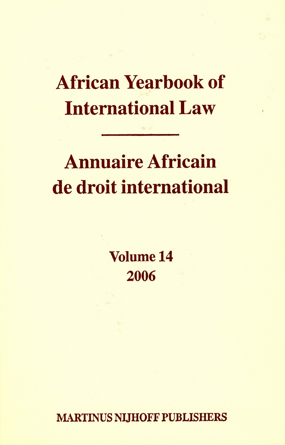 Cover image for African Yearbook of International Law / Annuaire Africain de droit international, Volume 14 (2006) ISBN 9789004167209