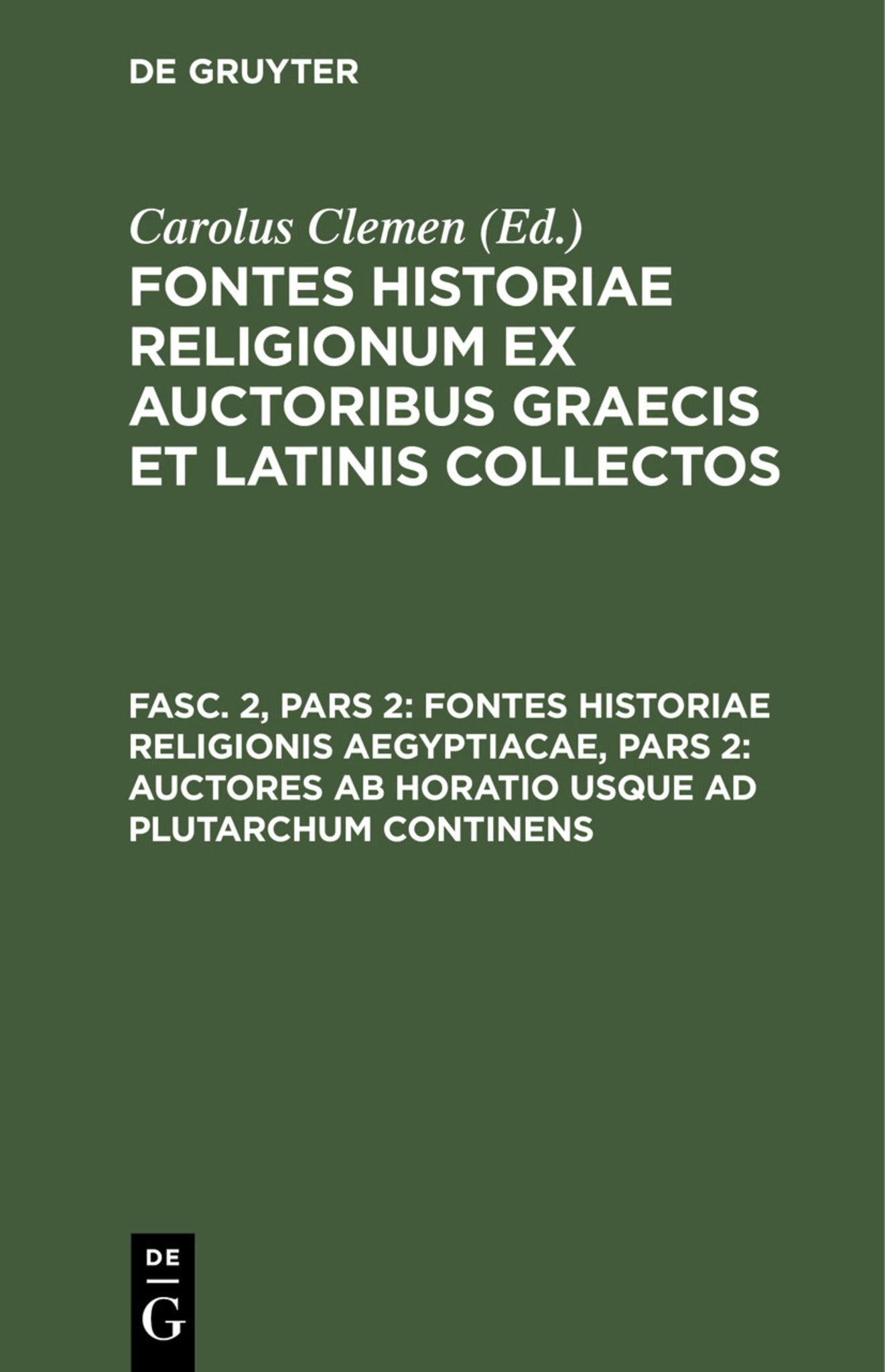 Fontes historiae religionis Aegyptiacae, Pars 2: Auctores ab Horatio usque ad Plutarchum continens