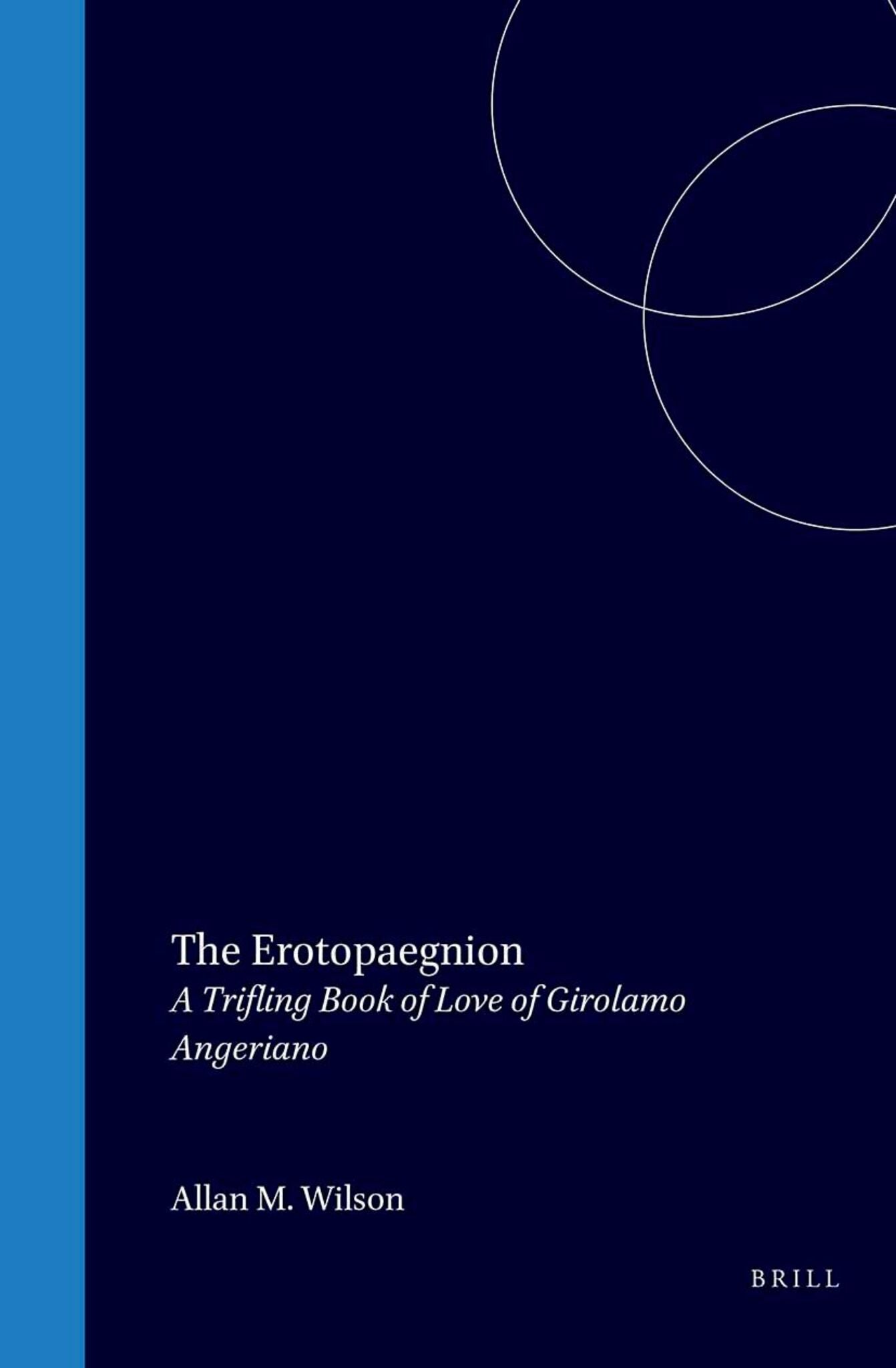 The Erotopaegnion: A Trifling Book of Love of Girolamo Angeriano