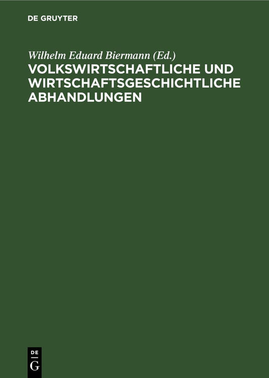 Volkswirtschaftliche und wirtschaftsgeschichtliche Abhandlungen