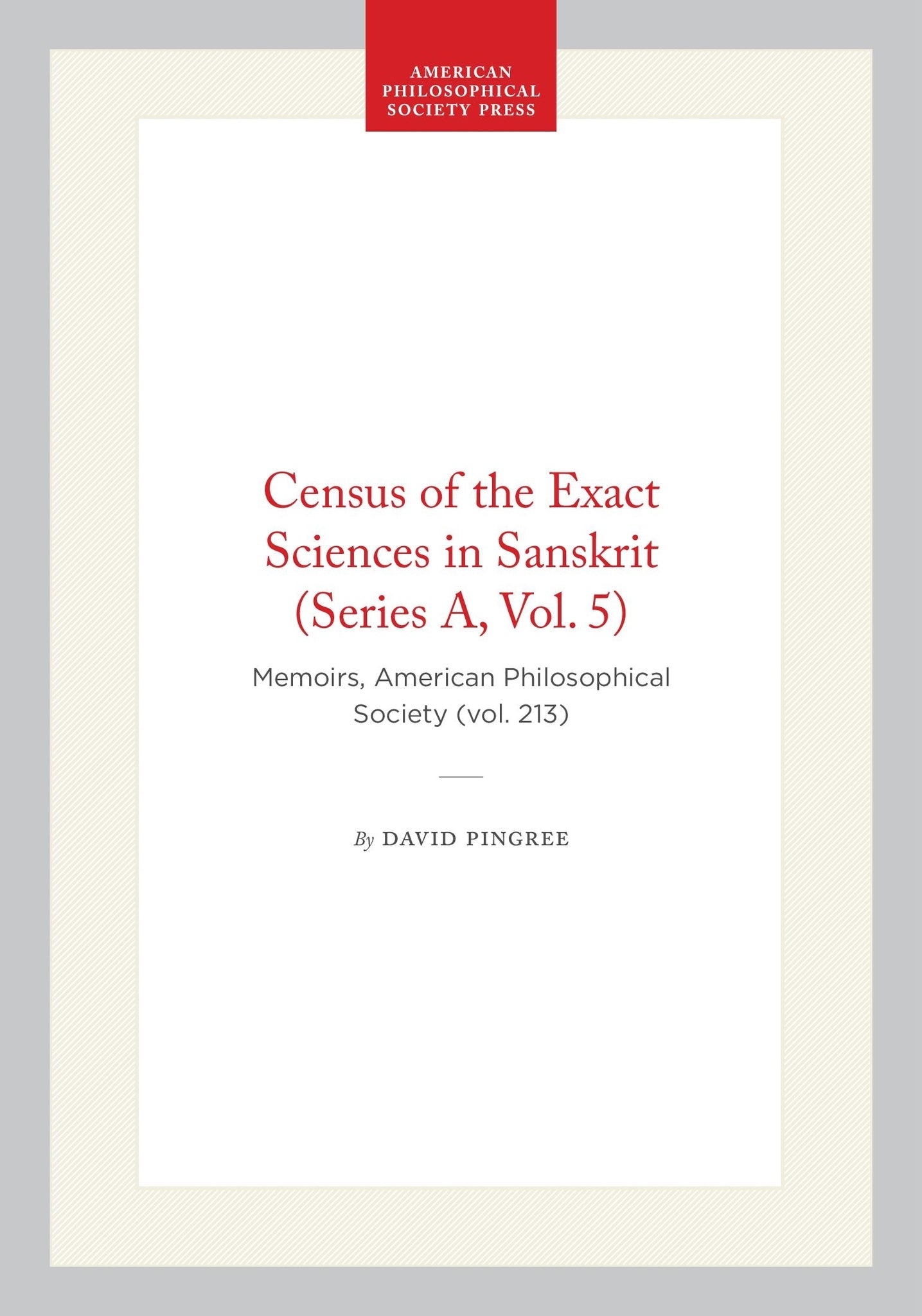 Census of the Exact Sciences in Sanskrit (Series A, Vol. 5)