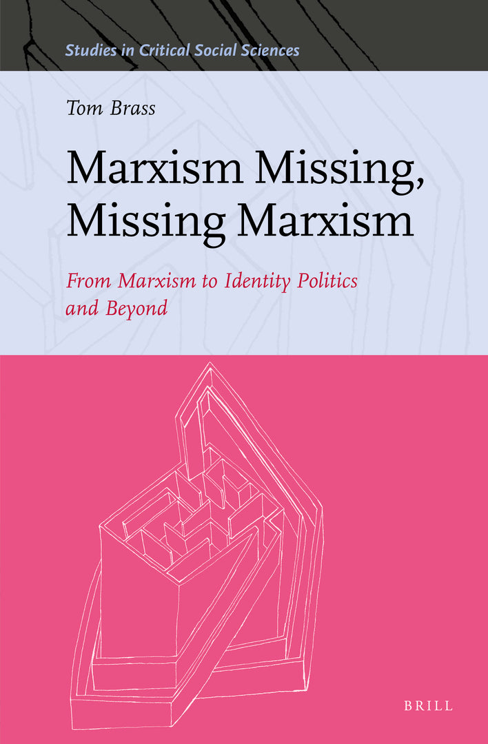 Cover image for Marxism Missing, Missing Marxism ISBN 9789004445772