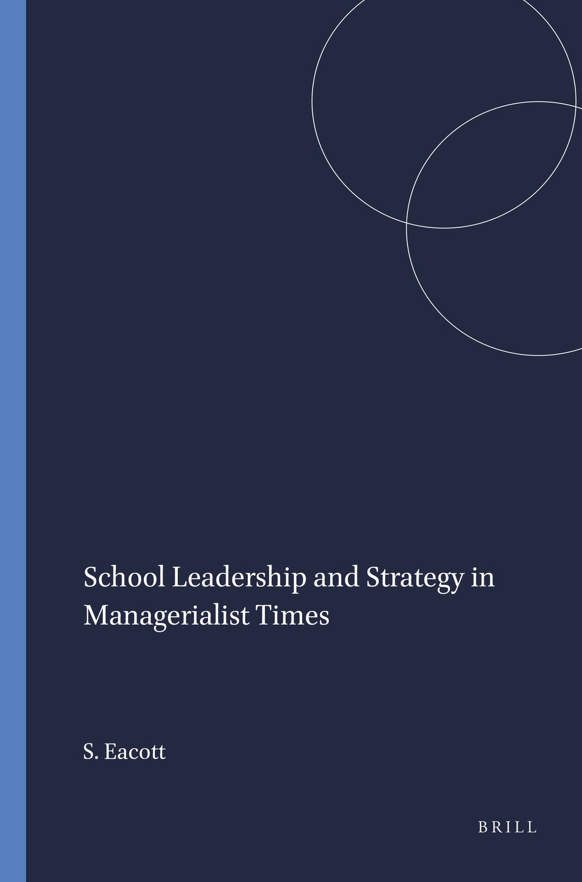 Cover image for School Leadership and Strategy in Managerialist Times ISBN 9789460916564