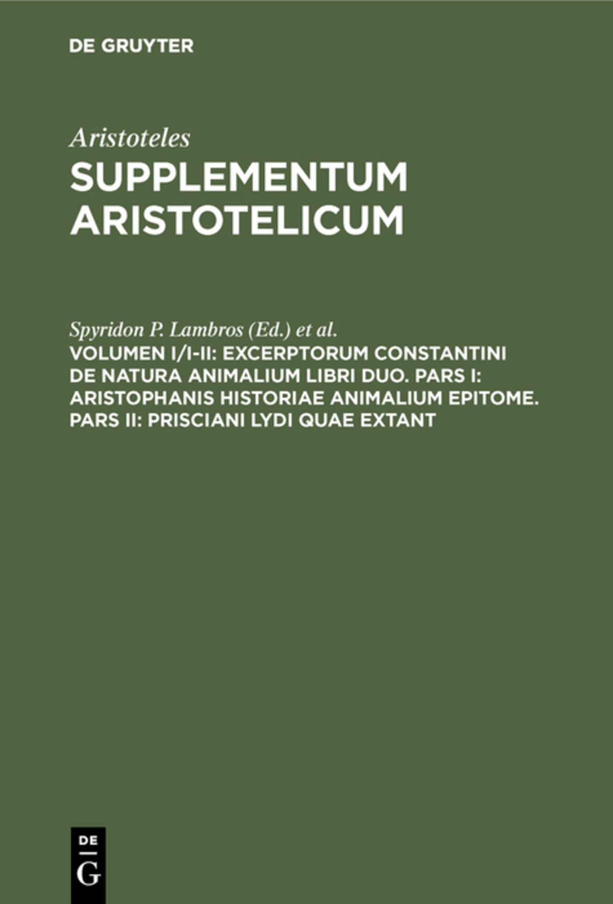 Cover image for Excerptorum Constantini de natura animalium libri duo. Pars I: Aristophanis historiae animalium epitome. Pars II: Prisciani Lydi quae extant ISBN 9783110165524