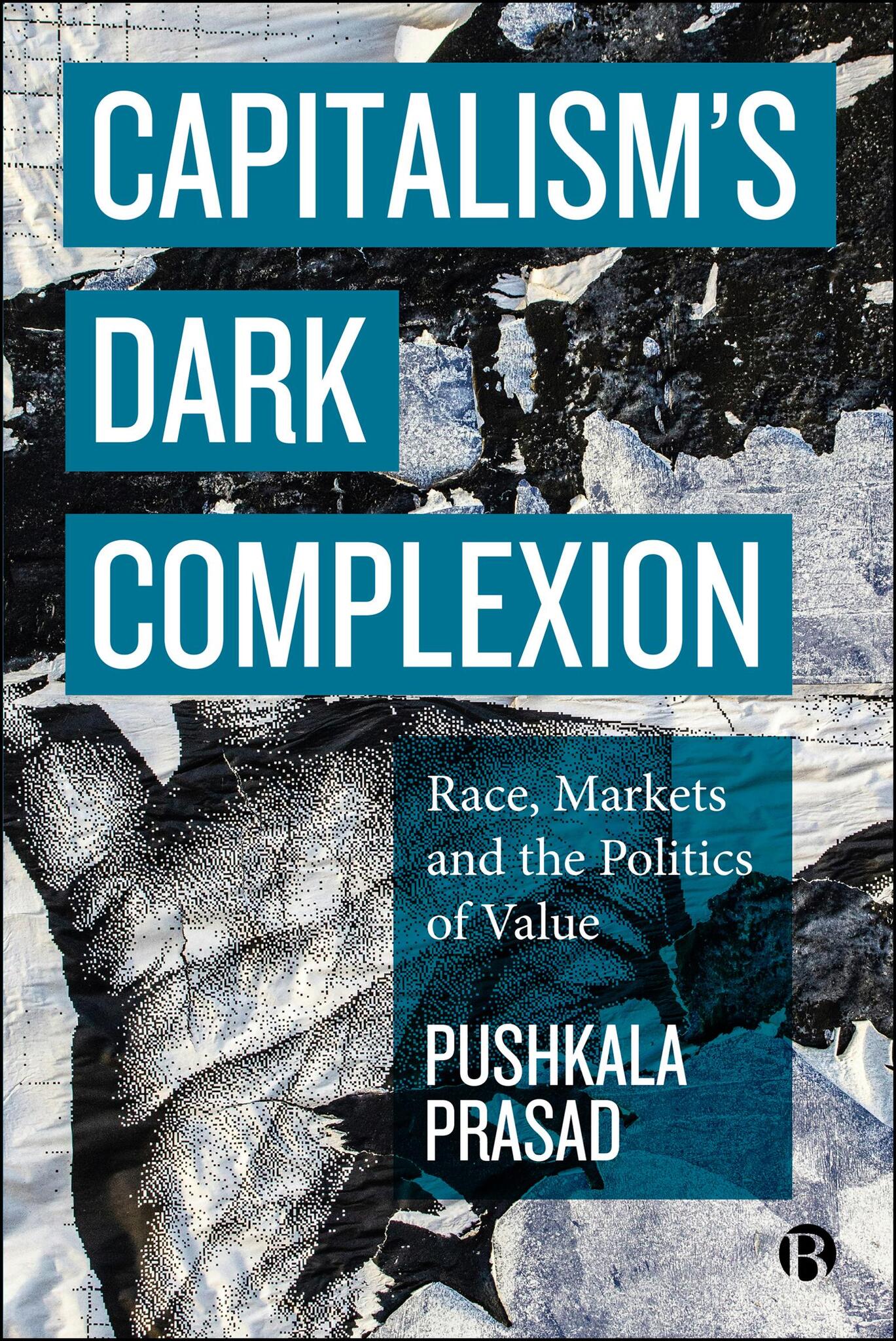 Cover image for Capitalism’s Dark Complexion ISBN 9781529244632