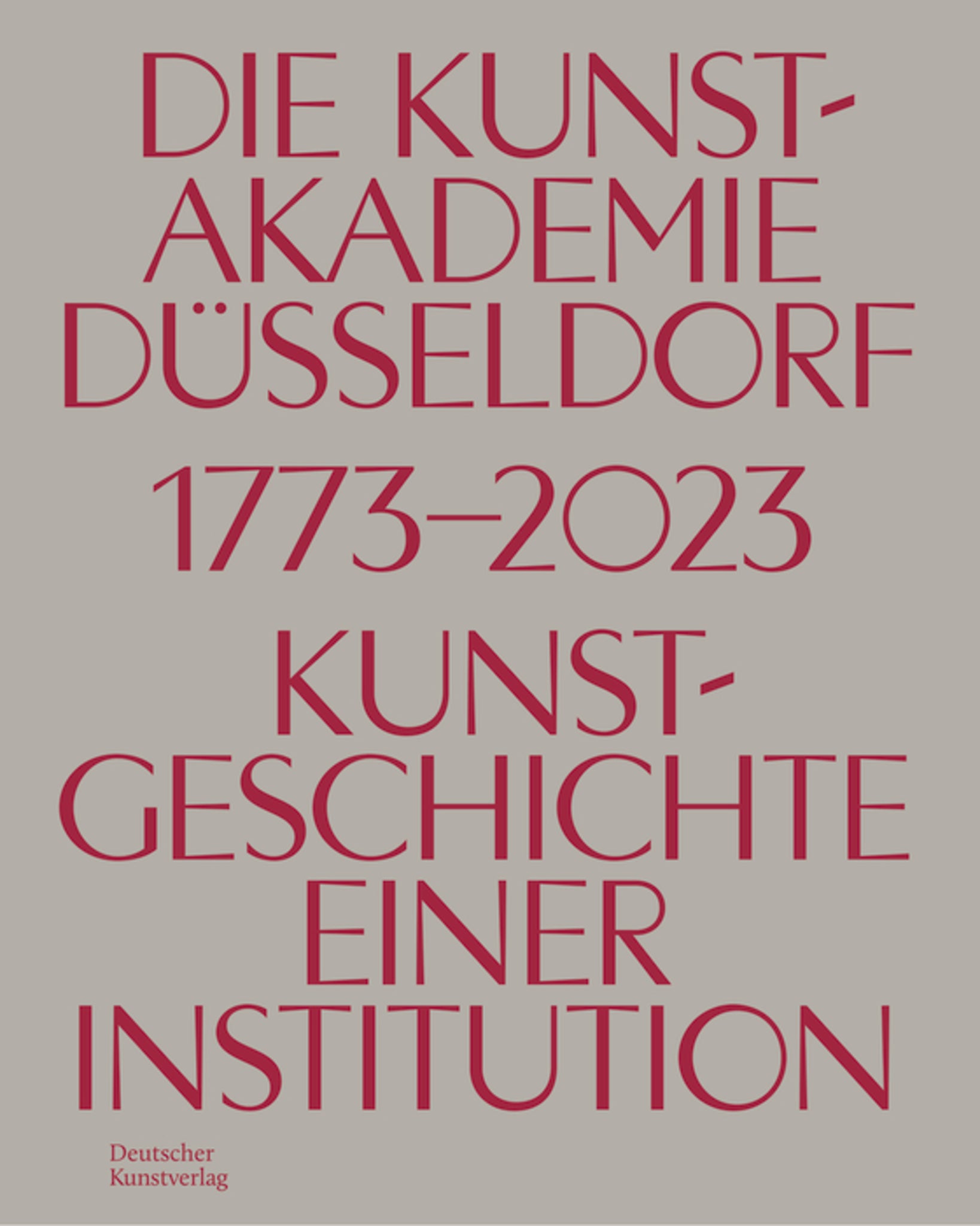 Die Kunstakademie in Düsseldorf 1773–2023