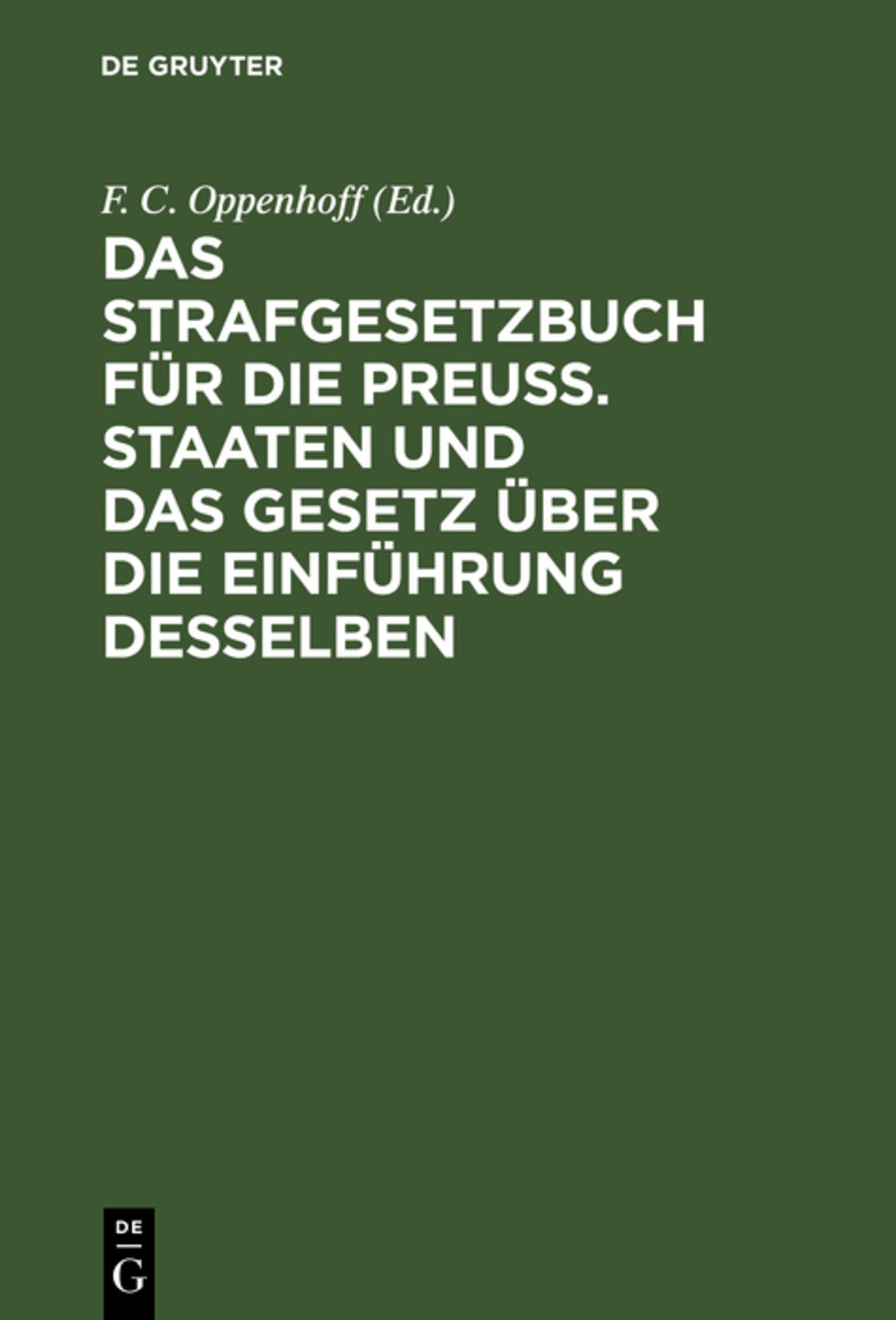 Cover image for Das Strafgesetzbuch für die Preuß. Staaten und das Gesetz über die Einführung desselben ISBN 9783111144528