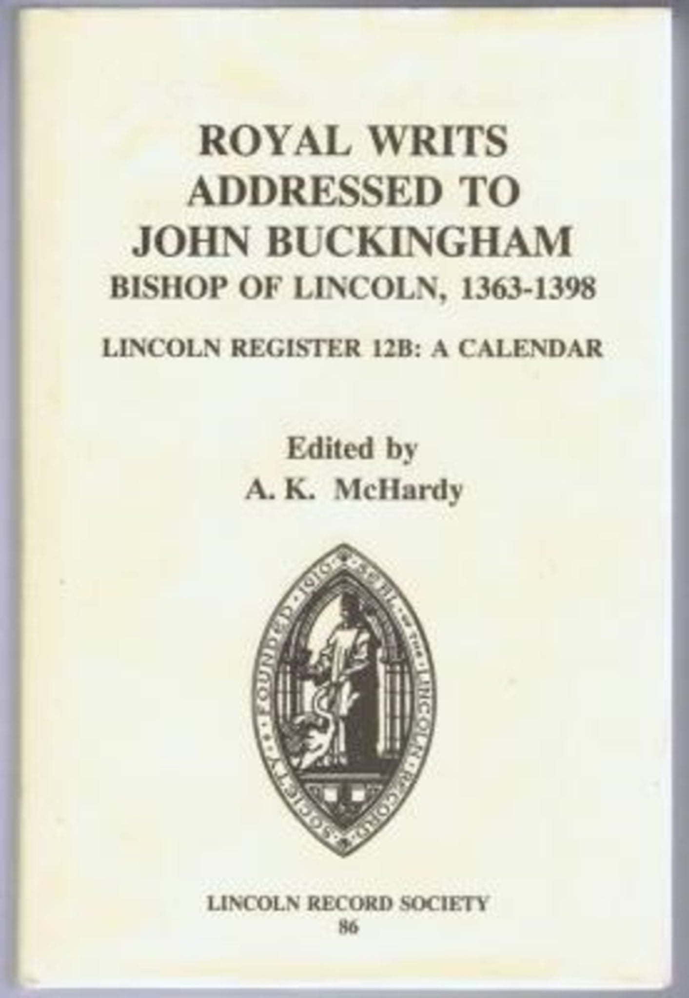 Royal Writs addressed to John Buckingham, Bishop of Lincoln, 1363-1398