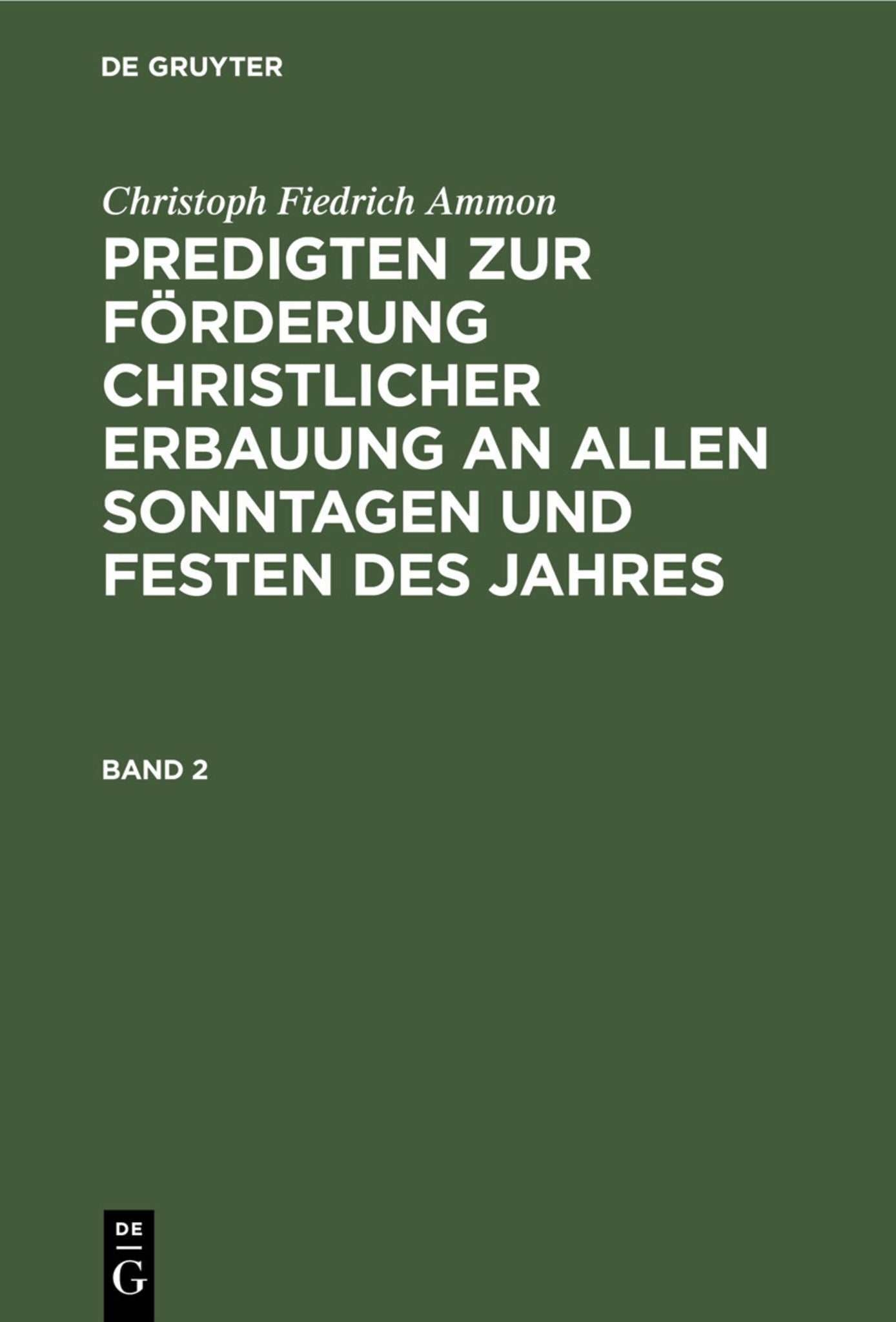 Christoph Fiedrich Ammon: Predigten zur Förderung christlicher Erbauung an allen Sonntagen und Festen des Jahres. Band 2