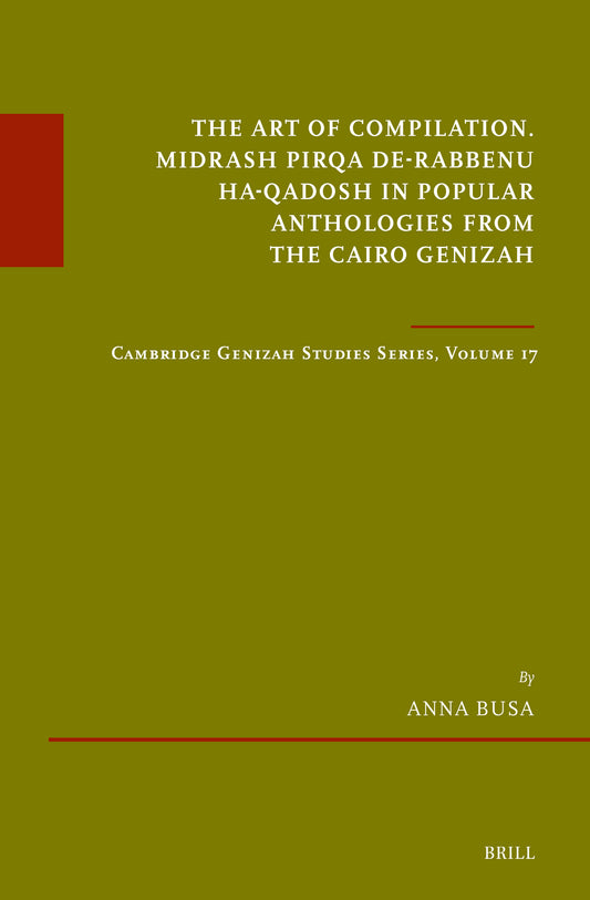 The Art of Compilation. Midrash Pirqa de-Rabbenu ha-Qadosh in Popular Anthologies from the Cairo Genizah