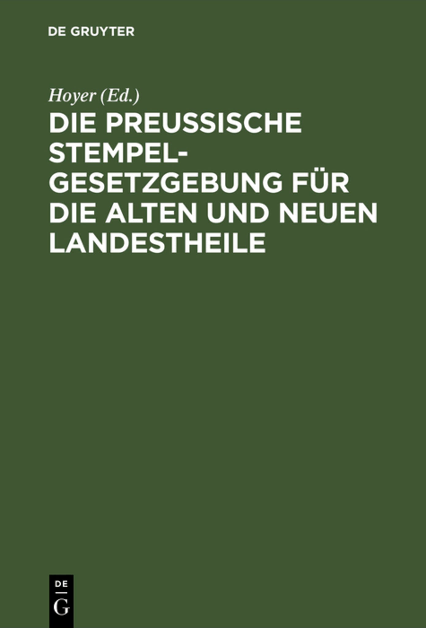 Die Preussische Stempelgesetzgebung für die alten und neuen Landestheile