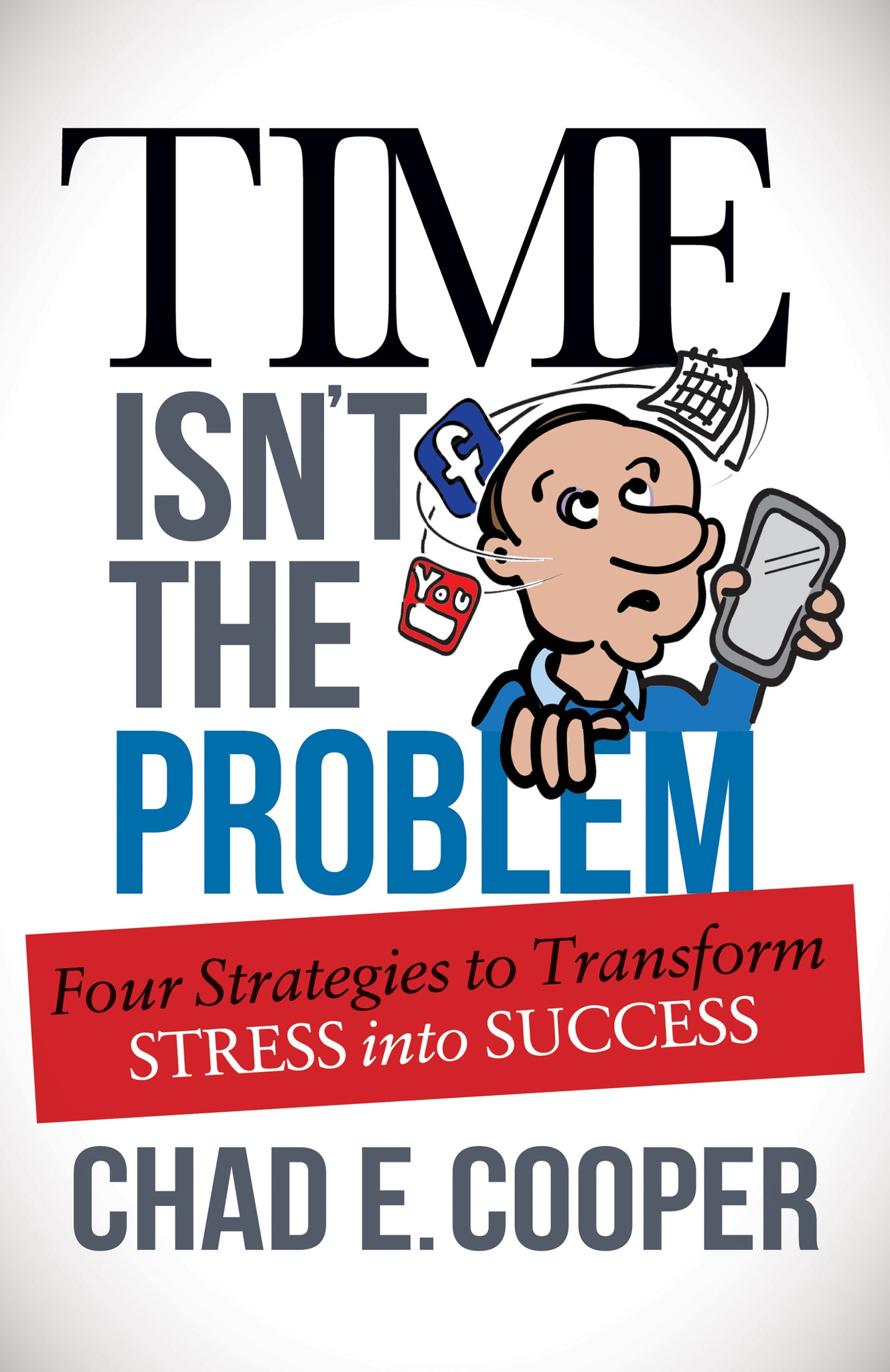 Time Isn't the Problem: We are