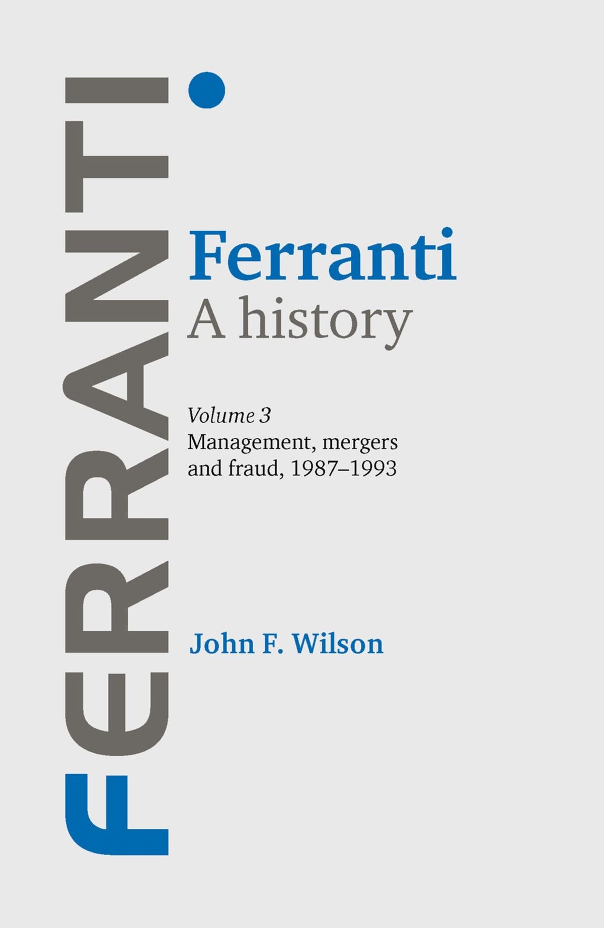 Cover image for Ferranti. A history ISBN 9780719088391